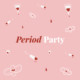 Period party - Martina Ghedini